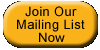 Join Our Mailing List Now
